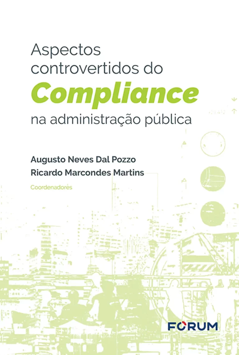 Aspectos Controvertidos do Compliance na Administração Pública.
